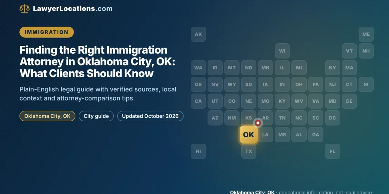 Finding the Right Immigration Attorney in Oklahoma City, OK: What Clients Should Know